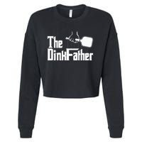 Pickleball The Dinkfather funny sport lovers  Cropped Pullover Crew