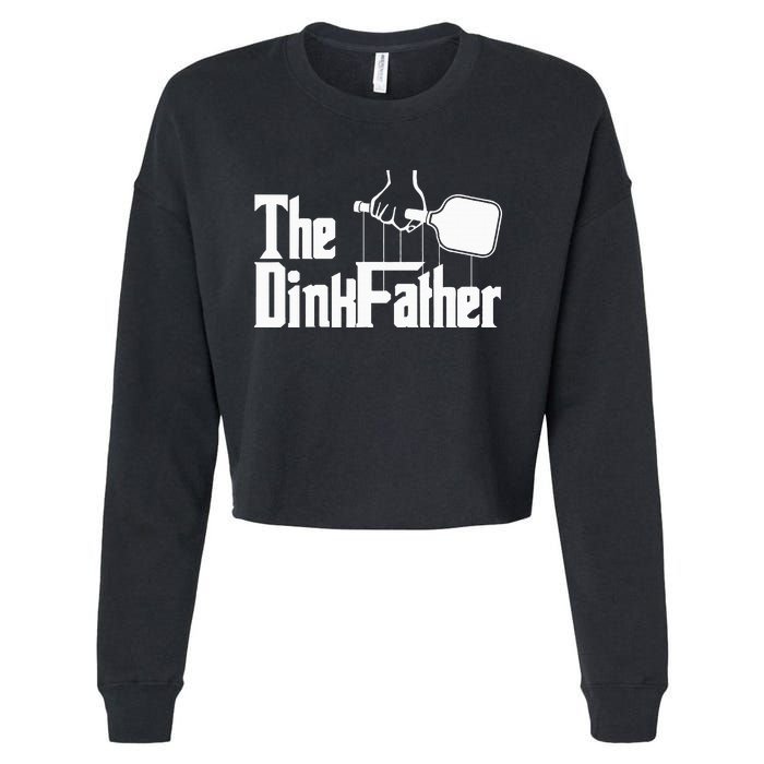 Pickleball The Dinkfather funny sport lovers  Cropped Pullover Crew