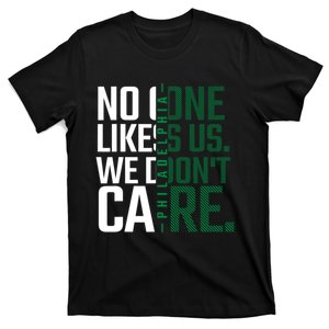 Philadelphia They Dont Likes Us We Dont Care Phly Fan T-Shirt