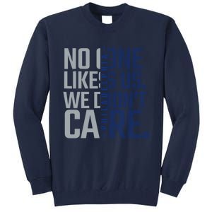 Philadelphia They Dont Likes Us We Dont Care Phly Fan Tall Sweatshirt