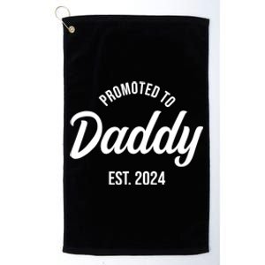 Promoted To Daddy 2024 Funny Humor New Dad Baby First Time Fathers Day Platinum Collection Golf Towel