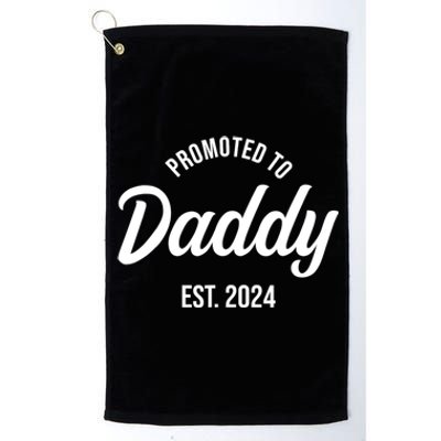 Promoted To Daddy 2024 Funny Humor New Dad Baby First Time Fathers Day Platinum Collection Golf Towel