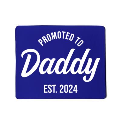 Promoted To Daddy 2024 Funny Humor New Dad Baby First Time Fathers Day Mousepad