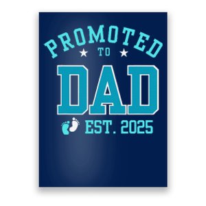 Promoted To Dad Est. 2025 FatherS Day Baby Boy Announcement Poster