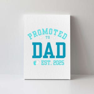 Promoted To Dad Est. 2025 FatherS Day Baby Boy Announcement Canvas