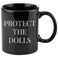 Protect The Dolls 11oz C Handle Ceramic Mug