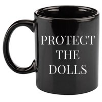Protect The Dolls 11oz C Handle Ceramic Mug