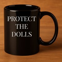 Protect The Dolls 11oz C Handle Ceramic Mug