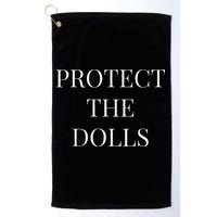 Protect The Dolls Golf Towel
