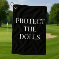 Protect The Dolls Golf Towel