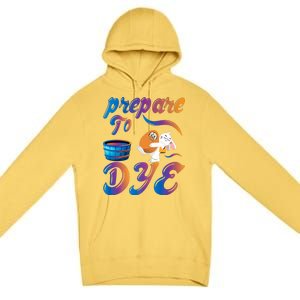 Prepare To Dye Rabbit Egg Easter Happy Easter Day Bunny Rabbit Premium Pullover Hoodie