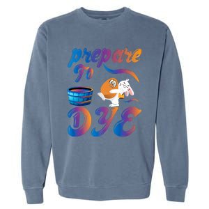 Prepare To Dye Rabbit Egg Easter Happy Easter Day Bunny Rabbit Garment-Dyed Sweatshirt