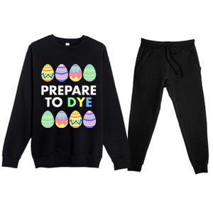 Prepare to DYE Easter Eggs Funny Premium Crewneck Sweatsuit Set