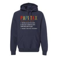 Papi Tax Dad Definition Gift For Dad Premium Hoodie