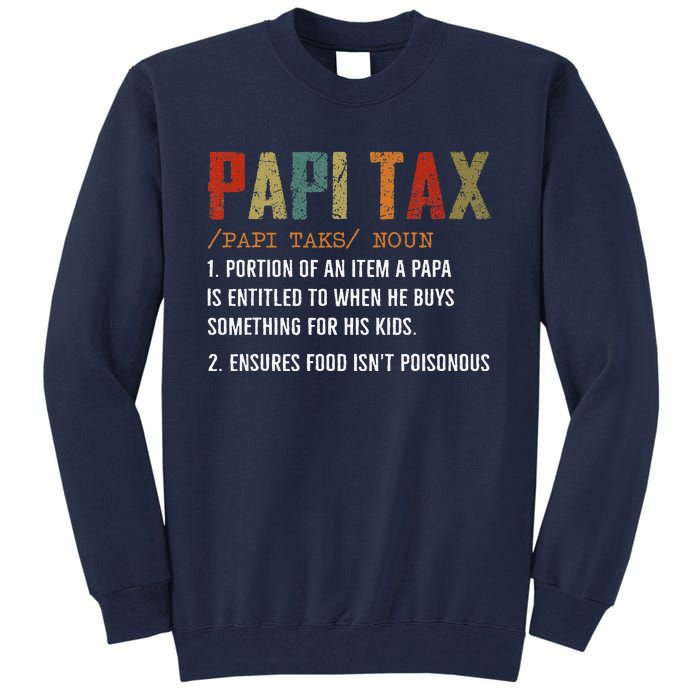 Papi Tax Dad Definition Gift For Dad Tall Sweatshirt