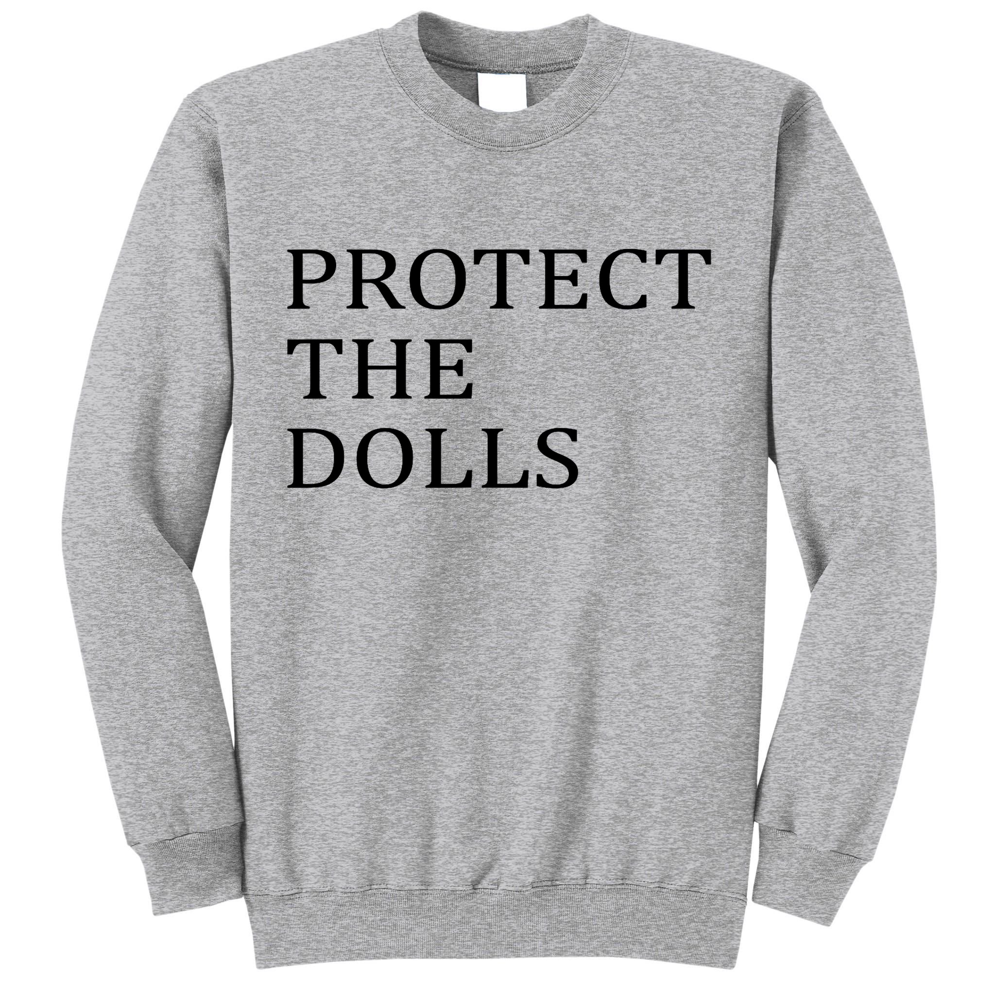 Protect The Dolls Tall Sweatshirt