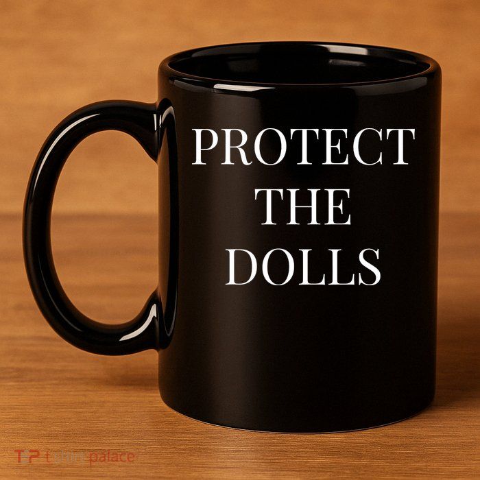 Protect The Dolls 11oz C Handle Ceramic Mug