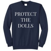 Protect The Dolls Tall Sweatshirt
