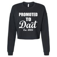 Promoted To Dad Est 2025 New Dad Cropped Pullover Crew
