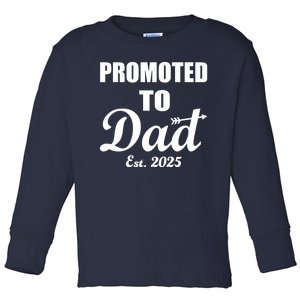 Promoted To Dad Est 2025 New Dad Toddler Long Sleeve Shirt