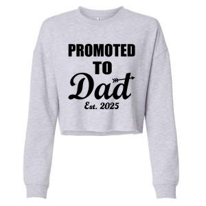 Promoted To Dad Est 2025 New Dad Cropped Pullover Crew