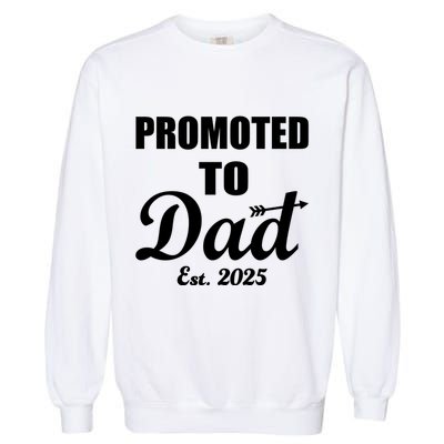 Promoted To Dad Est 2025 New Dad Garment-Dyed Sweatshirt
