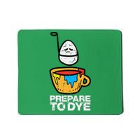 Prepare To Dye Easter Egg Hunt Mousepad