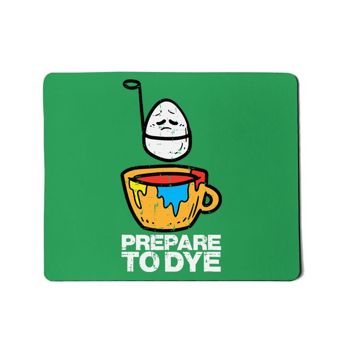 Prepare To Dye Easter Egg Hunt Mousepad