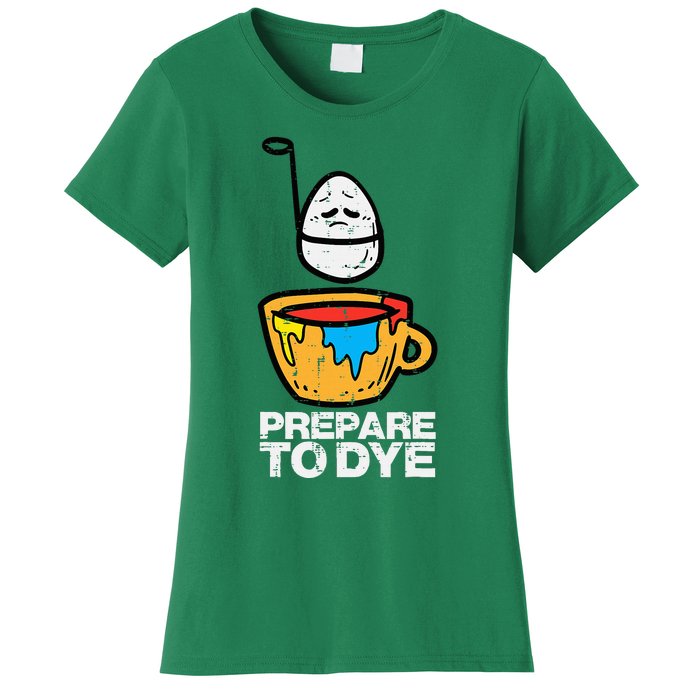 Prepare To Dye Easter Egg Hunt Women's T-Shirt