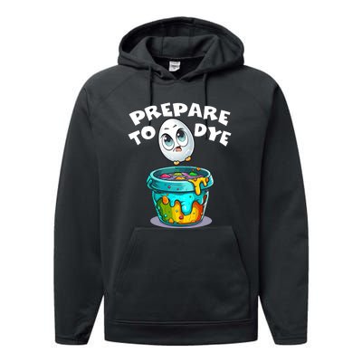 Prepare To Dye Funny Egg Hunting Performance Fleece Hoodie