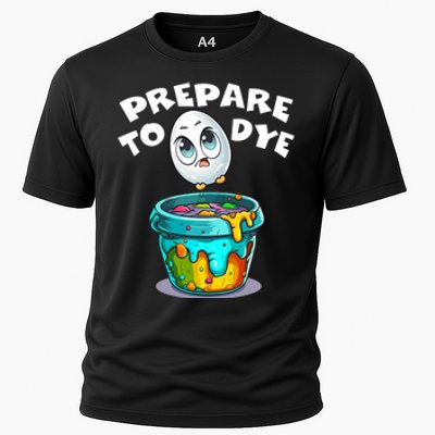 Prepare To Dye Funny Egg Hunting Cooling Performance Crew T-Shirt