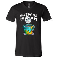 Prepare To Dye Funny Egg Hunting V-Neck T-Shirt