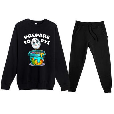 Prepare To Dye Funny Egg Hunting Premium Crewneck Sweatsuit Set