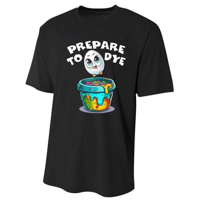 Prepare To Dye Funny Egg Hunting Performance Sprint T-Shirt