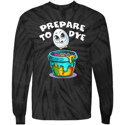 Prepare To Dye Funny Egg Hunting Tie-Dye Long Sleeve Shirt