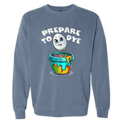 Prepare To Dye Funny Egg Hunting Garment-Dyed Sweatshirt