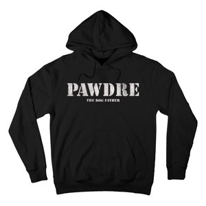 Pawdre The Dog Father Dog Dad Fathers Day Hoodie