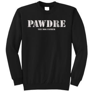 Pawdre The Dog Father Dog Dad Fathers Day Sweatshirt