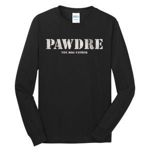 Pawdre The Dog Father Dog Dad Fathers Day Tall Long Sleeve T-Shirt