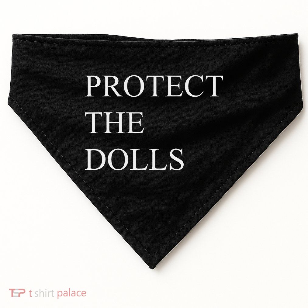 Protect The Dolls Funny Quote USA-Made Doggie Bandana