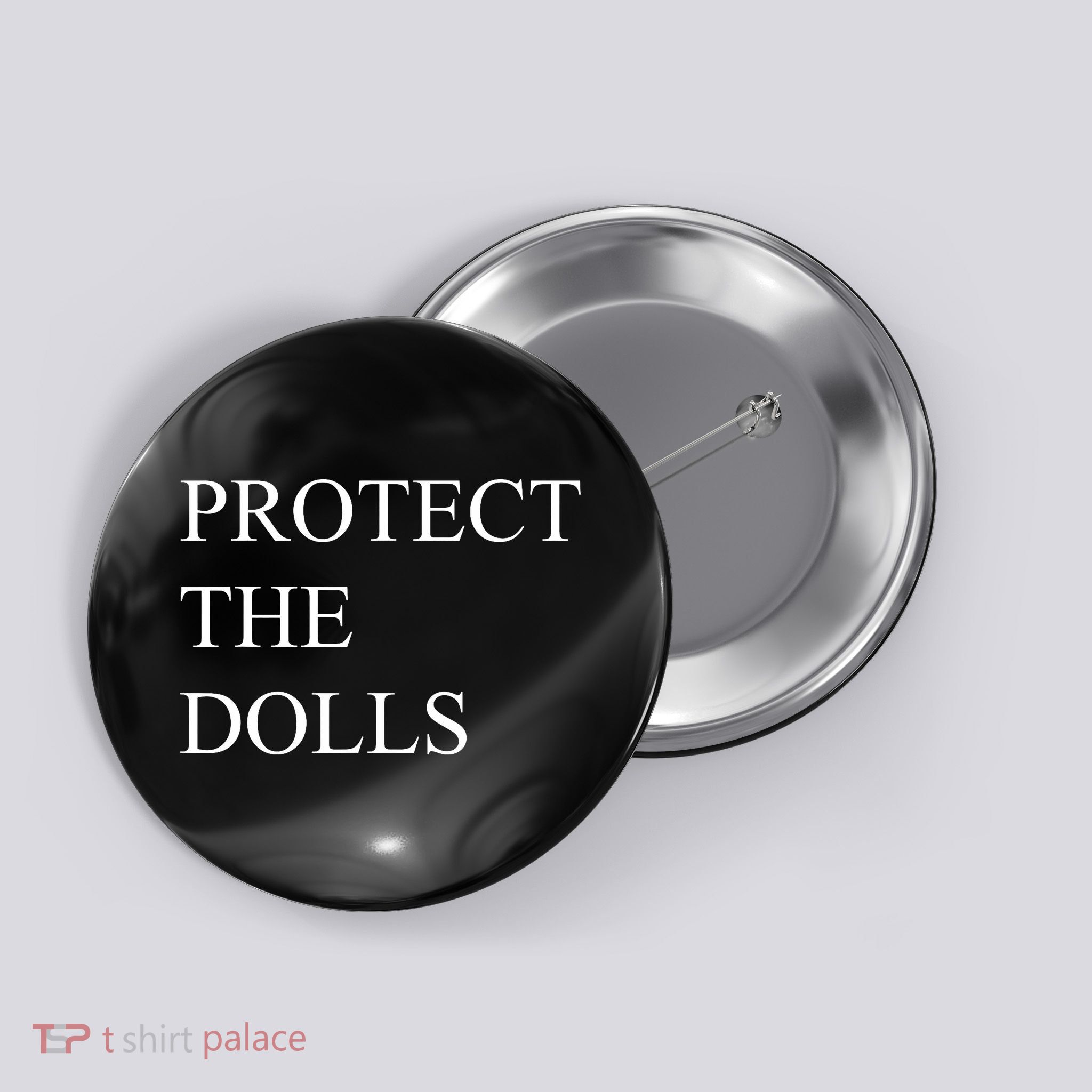 Protect The Dolls Funny Quote  Button