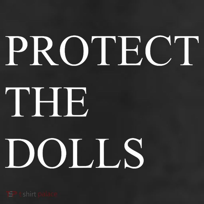 Protect The Dolls Funny Quote  11oz C Handle Ceramic Mug