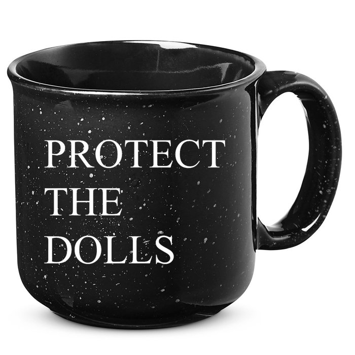 Protect The Dolls Funny Quote  15oz Campfire Ceramic Mug