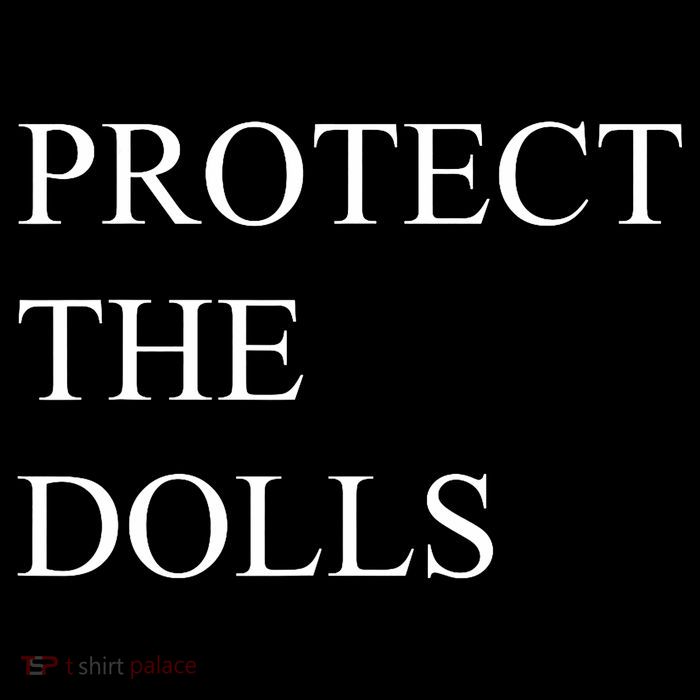 Protect The Dolls Funny Quote  Drawstring Bag