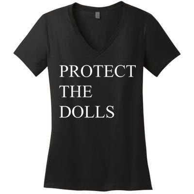 Protect The Dolls Funny Quote  Women's V-Neck T-Shirt