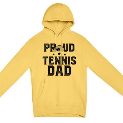 Proud Tennis Dad Of A Tennis Player Dad Tennis Father Gift Premium Pullover Hoodie