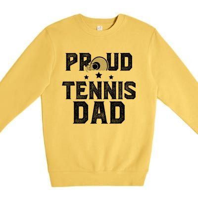 Proud Tennis Dad Of A Tennis Player Dad Tennis Father Gift Premium Crewneck Sweatshirt