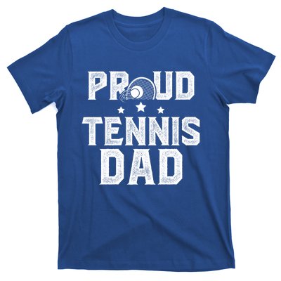 Proud Tennis Dad Of A Tennis Player Dad Tennis Father Gift T-Shirt