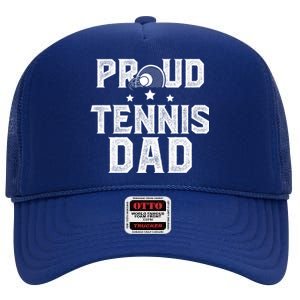 Proud Tennis Dad Of A Tennis Player Dad Tennis Father Gift High Crown Mesh Back Trucker Hat