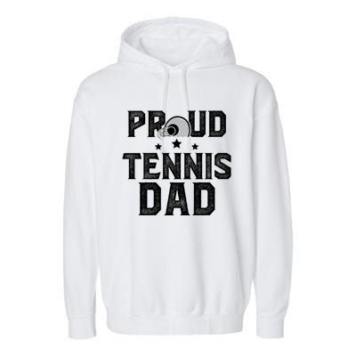 Proud Tennis Dad Of A Tennis Player Dad Tennis Father Gift Garment-Dyed Fleece Hoodie